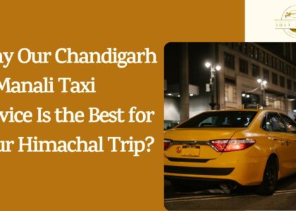 Chandigarh to Manali Taxi Service