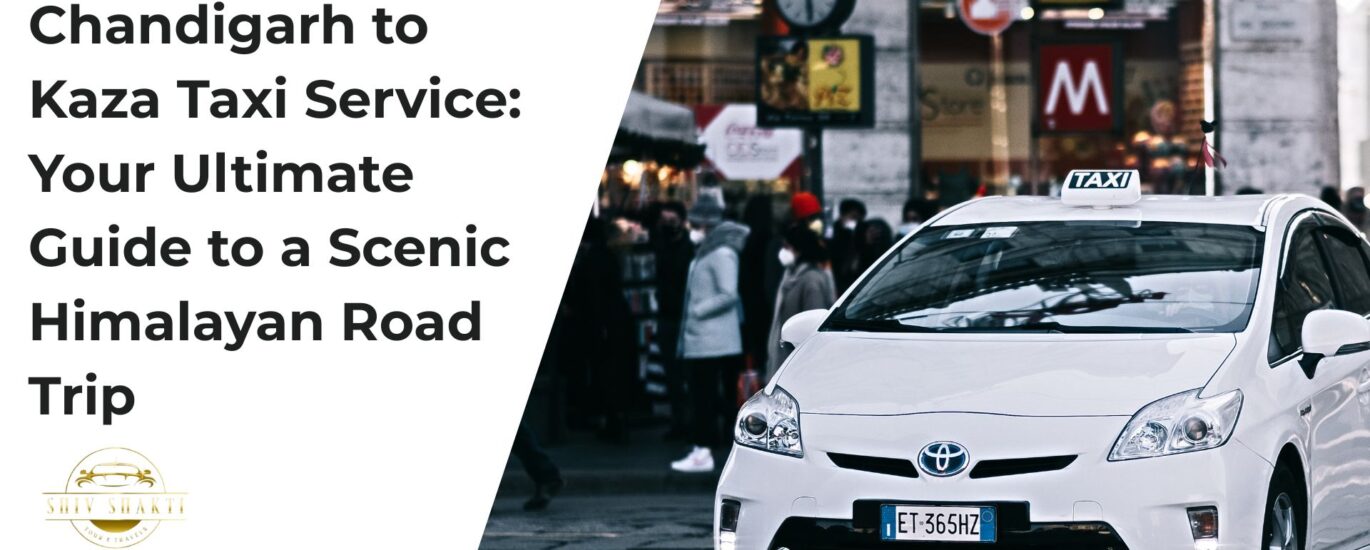 Chandigarh to Kaza Taxi Service